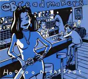 The Breadmakers - Hoodoo Nightspot / Twelve More Miles To Midnight