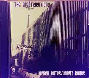 The Electricutions - Locked Gates/Lonely Roads