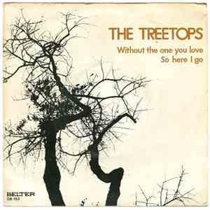 The Treetops - Without The One You Love / So Here I Go
