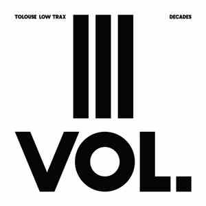 Tolouse Low Trax - Decades Vol.III