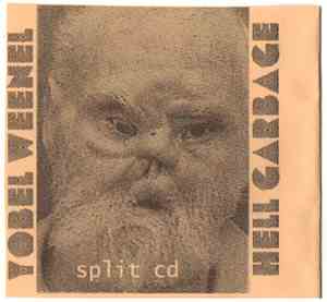 Yobel Weenel, Hell Garbage - Yobel Weenel / Hell Garbage Split CD