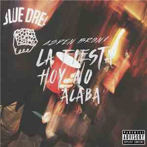 Aspen Bronx - La Fiesta Hoy No Acaba