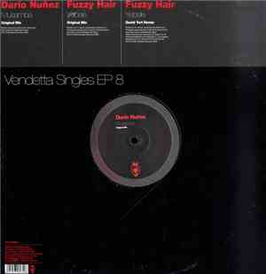 Dario Nuñez / Fuzzy Hair - Vendetta Singles EP 8