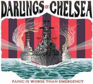 Darlings Of Chelsea - Panic Is Worse Than The Emergency