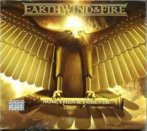Earth, Wind & Fire - Now, Then & Forever