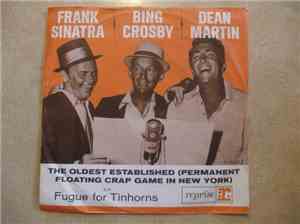Frank Sinatra, Bing Crosby, Dean Martin - Fugue For Tinhorns