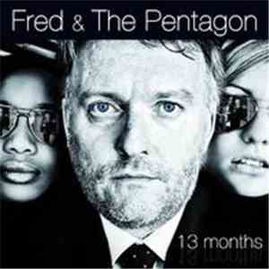Fred & The Pentagon - 13 Months