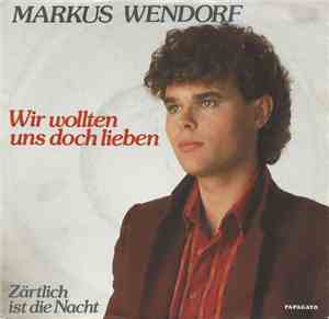 Markus Wendorf - Wir Wollten Uns Doch Lieben