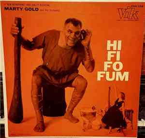 Marty Gold And His Orchestra - Hi Fi Fo Fum