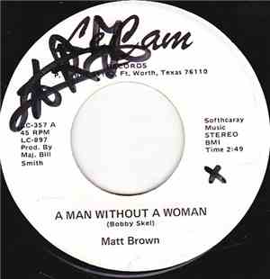 Matt Brown  - A Man Without A Woman