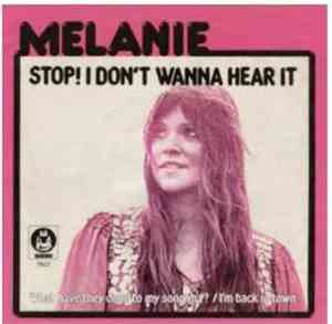Melanie  - Stop! I Don't Wanna Hear It