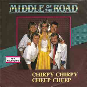 Middle Of The Road - Chirpy Chirpy Cheep Cheep