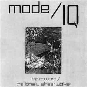 Mode/Iq - The Coward / The Lonely Street Walker