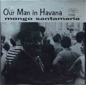 Mongo Santamaria - Our Man In Havana