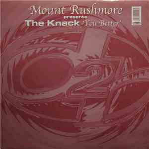 Mount Rushmore Presents The Knack - You Better