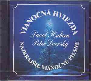 Pavol Habera, Peter Dvorský - Vianočná Hviezda (Najkrajšie Vianočné Piesne)
