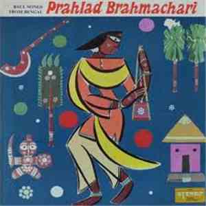 Prahlad Brahmachari - Baul Songs Of Bengal