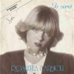 Rossella Caprioli - Io Vorrei / Scusami (Se Ti Amo)