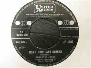 Samantha Jones - Don't Come Any Closer / Just Call And I'll Be There