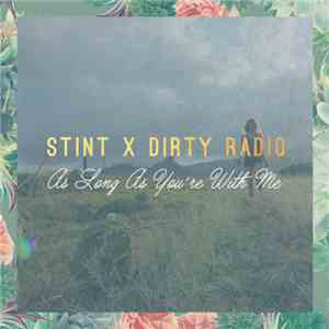 Stint X Dirty Radio - As Long As You Are With Me