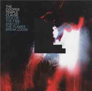 The Cooper Temple Clause - Kick Up The Fire, And Let The Flames Break Loose
