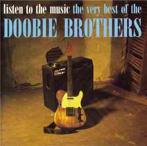The Doobie Brothers - Listen To The Music: The Very Best Of The Doobie Brot ...