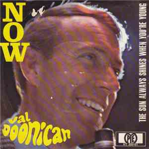 Val Doonican - Now (Romeo And Julia) / The Sun Always Shines When You're Yo ...