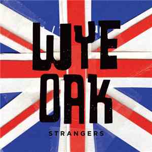 Wye Oak - Strangers