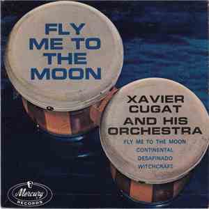 Xavier Cugat And His Orchestra - Fly Me To The Moon
