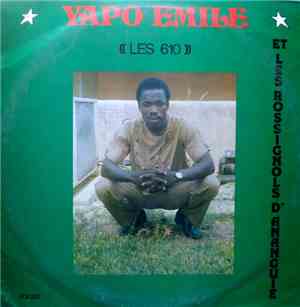Yapo Emile Et Les Rossignols D'Ananguie - Les 610 - Vol. 007
