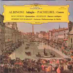 Albinoni - Pachelbel - Boccherini, Respighi, Herbert Von Karajan - Orchestr ...