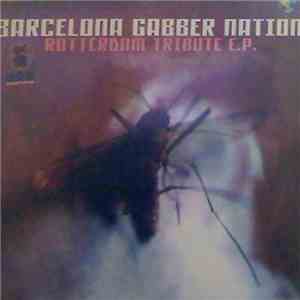 Barcelona Gabber Nation - Rotterdam Tribute E.P.