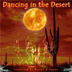 Brains & Bones - Dancing In The Desert