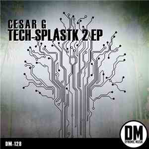 Cesar G  - Tech-Splastik 2 EP