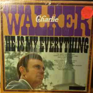 Charlie Walker  - He Is My Everything