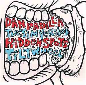 Dan Padilla / The Tim Version / Hidden Spots / Tiltwheel - Dan Padilla The  ...