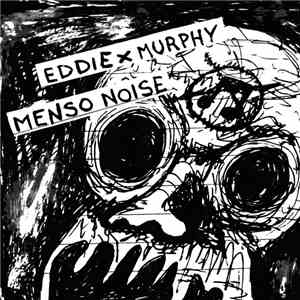 Eddie X Murphy / Menso Noise - Eddie X Murphy / Menso Noise