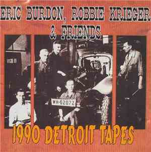 Eric Burdon, Robbie Krieger & Friends - 1990 Detroit Tapes