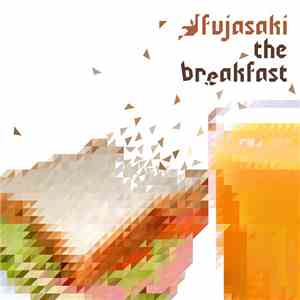 Fujasaki - The Breakfast