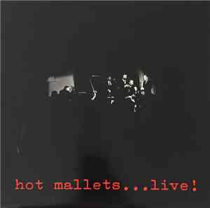 Hot Mallets - ...Live!