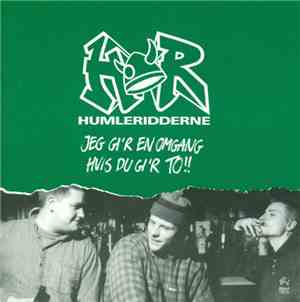 Humleridderne - Jeg Gi'r En Omgang Hvis Du Gi'r To!!