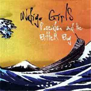 Indigo Girls - Poseidon And The Bitter Bug