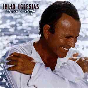 Julio Iglesias - Love Songs