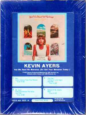 Kevin Ayers - Yes We Have No Mañanas (So Get Your Mañanas Today)