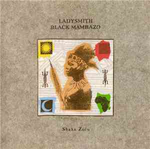 Ladysmith Black Mambazo - Shaka Zulu