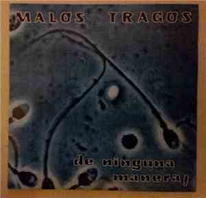 Malos Tragos - De Ninguna Manera !