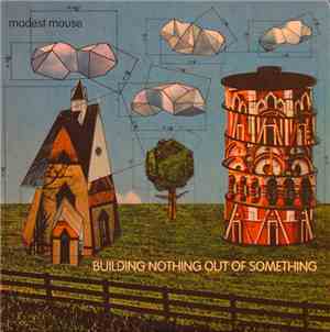 Modest Mouse - Building Nothing Out Of Something