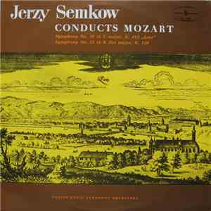 Mozart, Polish Radio Symphony Orchestra, Jerzy Semkow - Jerzy Semkow Conduc ...