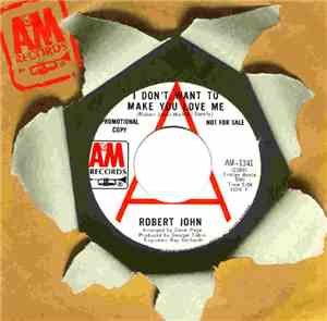 Robert John - I Don't Want To Make You Love Me