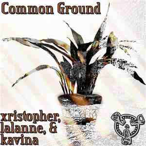 Ryan Xristopher & Hazel LaLanne & Kavina  - Common Ground